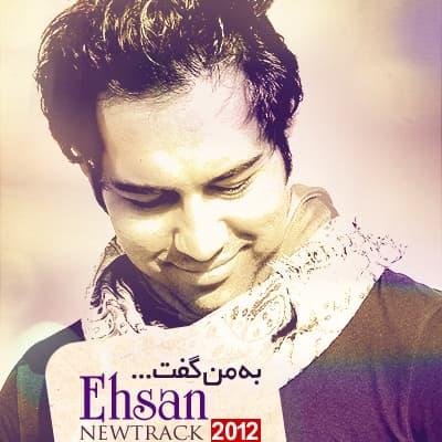 Be Man Goft · Ehsan