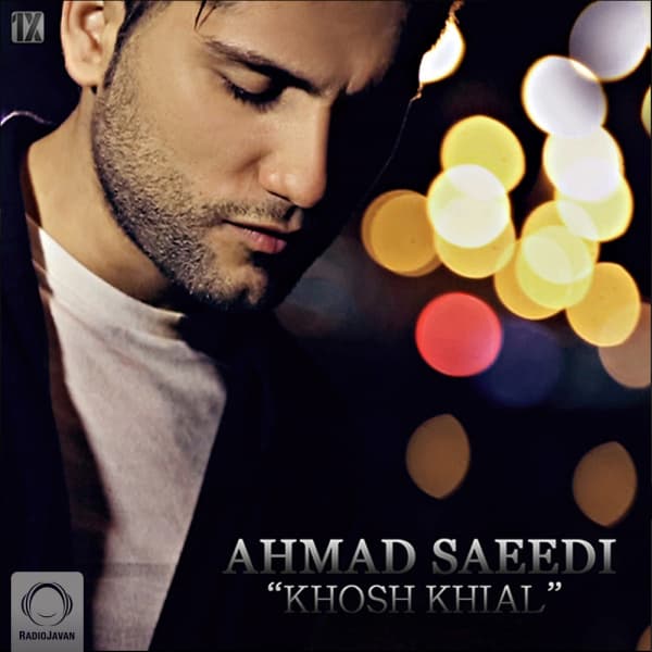 Khosh Khial · Ahmad Saeedi