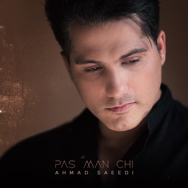 Pas Man Chi · Ahmad Saeedi