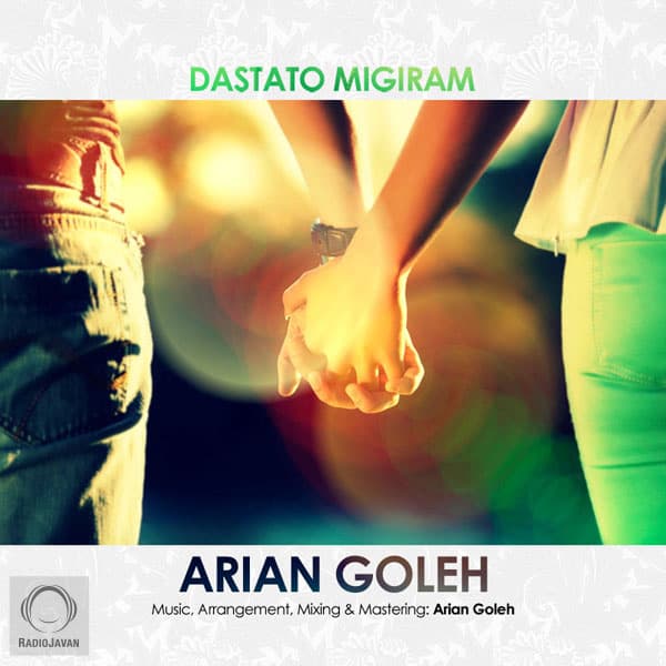 Dastato Migiram · Arian Goleh