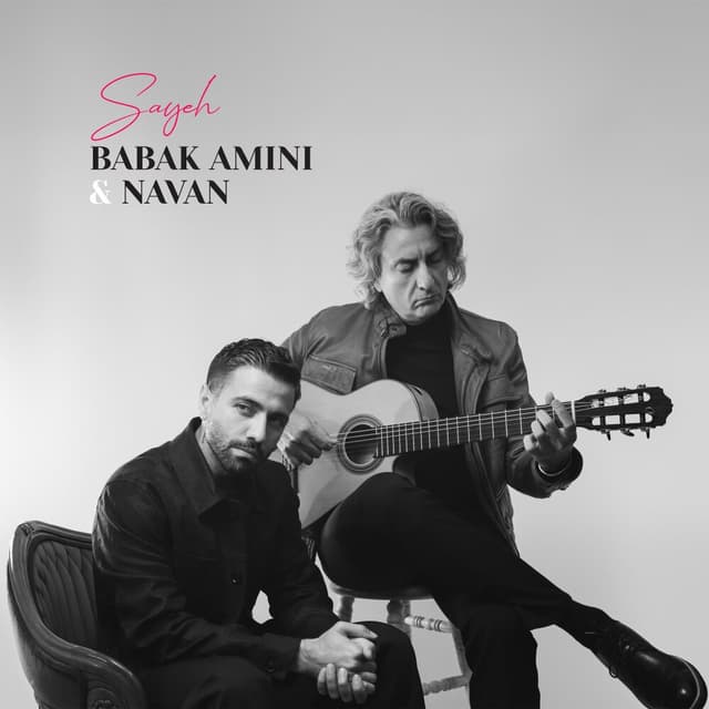 Sayeh · Babak Amini & Navan