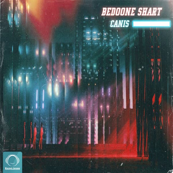 Bedoone Shart · Canis