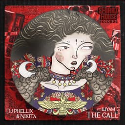 The Call · DJ Phellix, Nikita, Shiraz House, & ILIYAM
