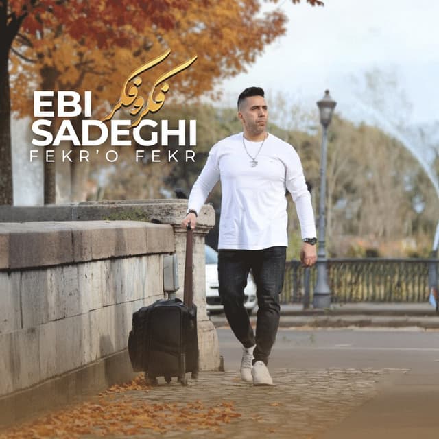 Fekro Fekr · Ebi Sadeghi