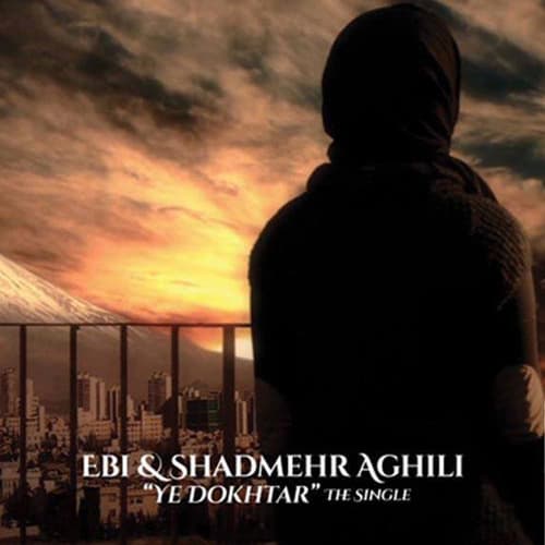 Ye Dokhtar · Ebi & Shadmehr Aghili
