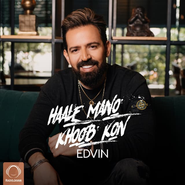 Haale Mano Khoob Kon · Edvin