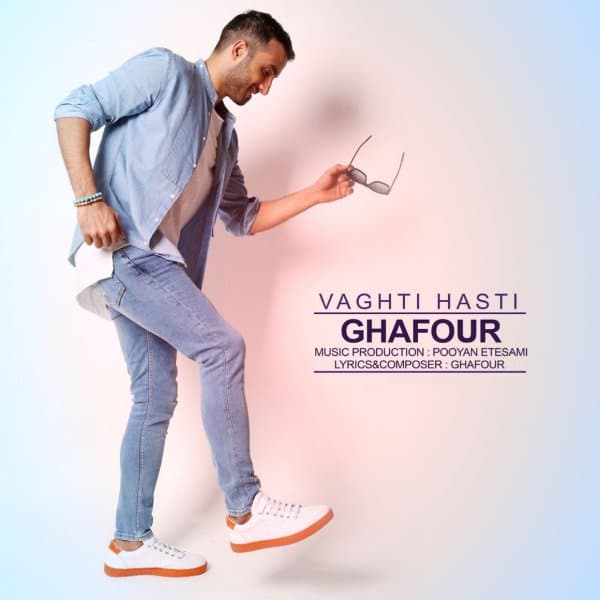 Vaghti Hasti · Ghafour