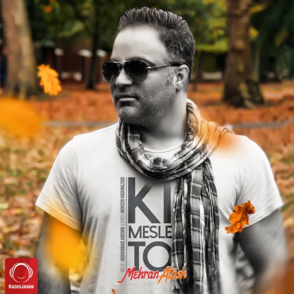 Ki Mesle To · Mehran Atash