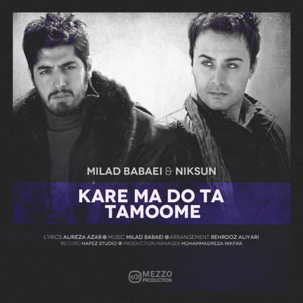 Kare Ma Do Ta Tamoome · Milad Babaei & Niksun