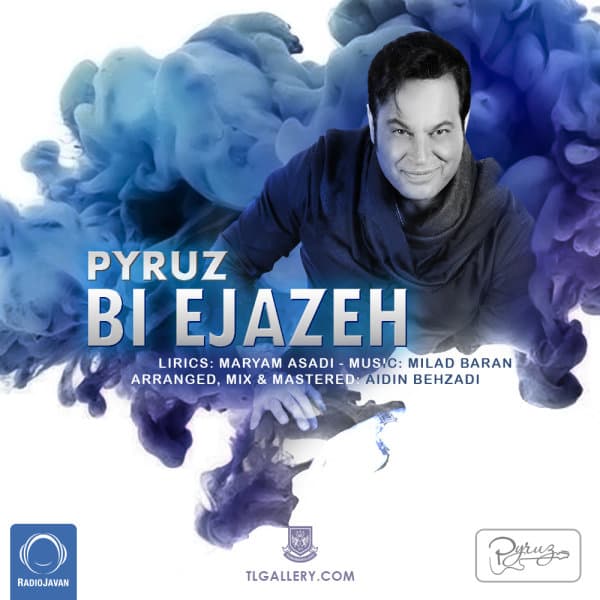 Bi Ejazeh · Pyruz