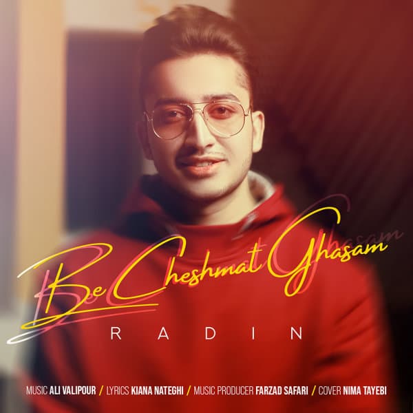 Be Cheshmat Ghasam · Radin