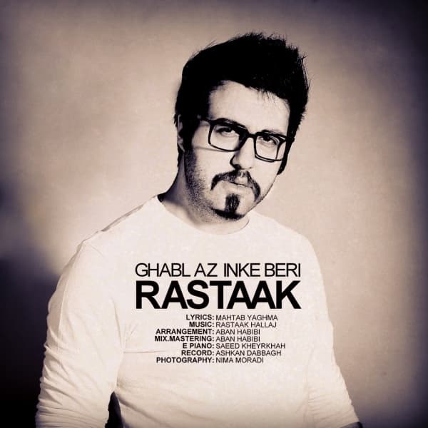 Ghabl Az Inke Beri · Rastaak