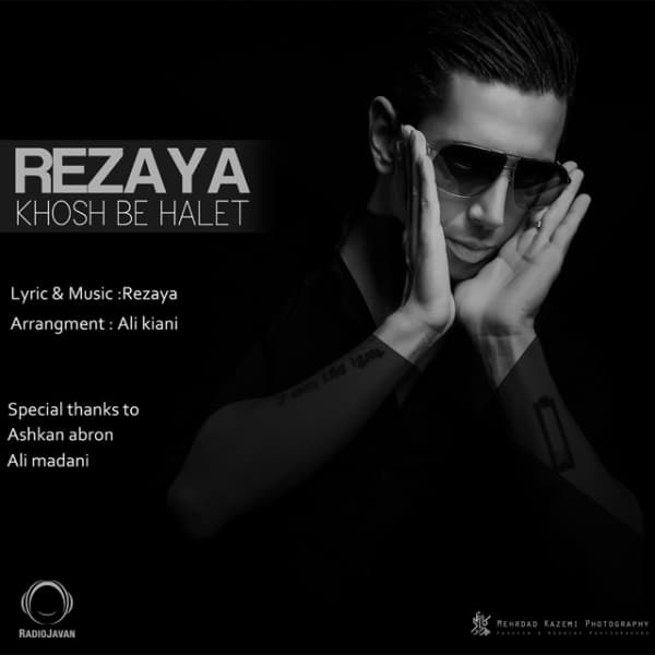 Khosh Be Halet · Rezaya