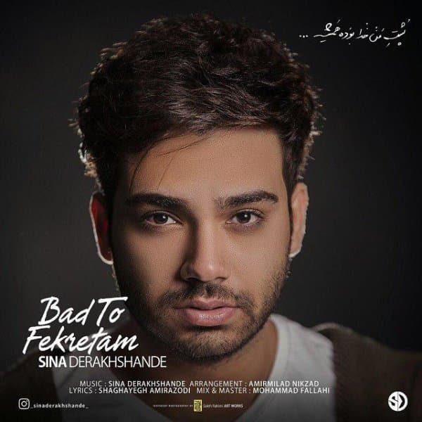 Bad To Fekretam · Sina Derakhshande