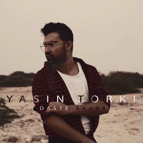 Daste Akhar · Yasin Torki